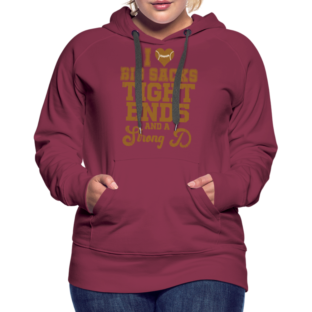 I Heart Big Sacks Tight Ends and A Strong D Women’s Premium Hoodie (Football Season) - burgundy