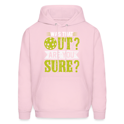 Was That Out Are You Sure (Pickleball) Hoodie - pale pink