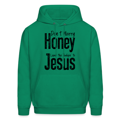 Don't Worry Honey Leave the Judgin' to Jesus Hoodie - kelly green