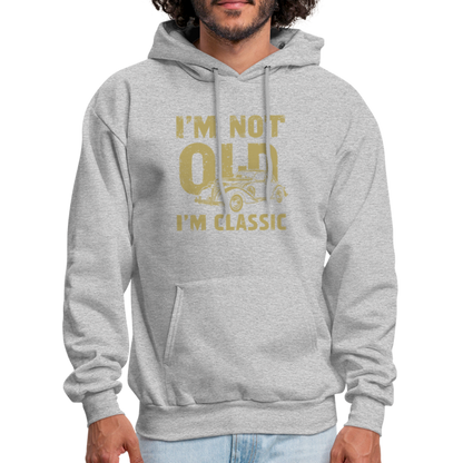 I'm Not Old I'M Classic Hoodie - heather gray