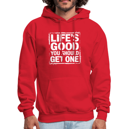 Life's Good You Should Get One Hoodie - red