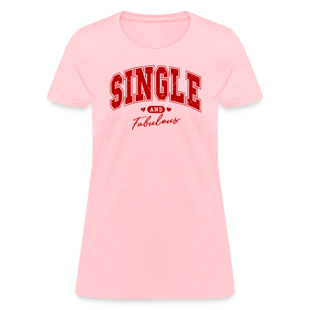 Single and Fabulous Women's Contoured T-Shirt - pink