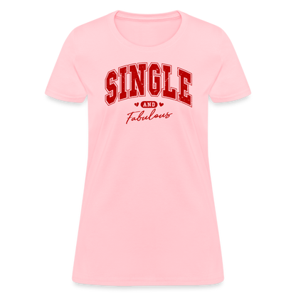 Single and Fabulous Women's Contoured T-Shirt - pink