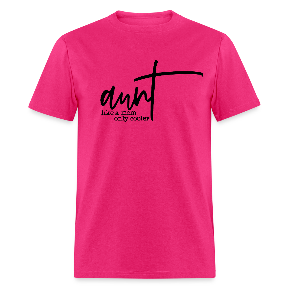 Aunt Like A Mom Only Cooler T-Shirt - fuchsia