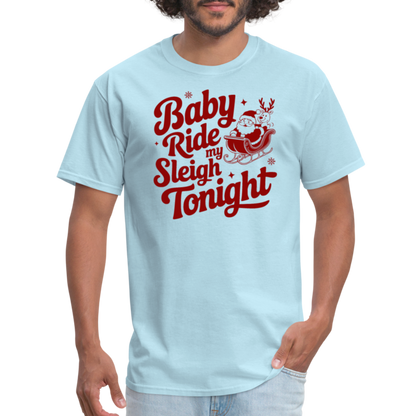 Ride My Sleigh (Naughty Santa) T-Shirt - powder blue