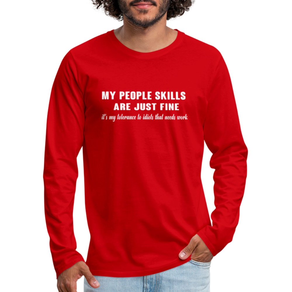 My People Skills Are Just Fine Men's Premium Long Sleeve T-Shirt - red