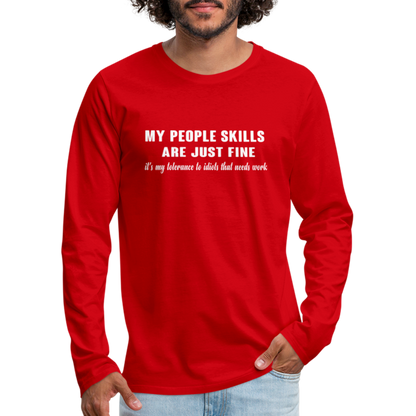 My People Skills Are Just Fine Men's Premium Long Sleeve T-Shirt - red