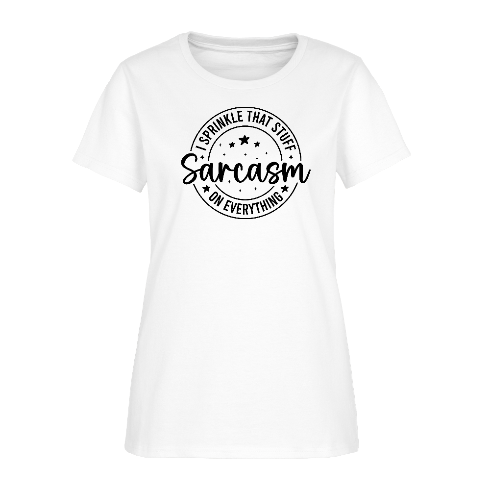 Sarcasm I Sprinkle TSarcasm Women’s Tee – Sprinkle That Stuff On Everythinghat Stuff On Everything Women's T-Shirt - white