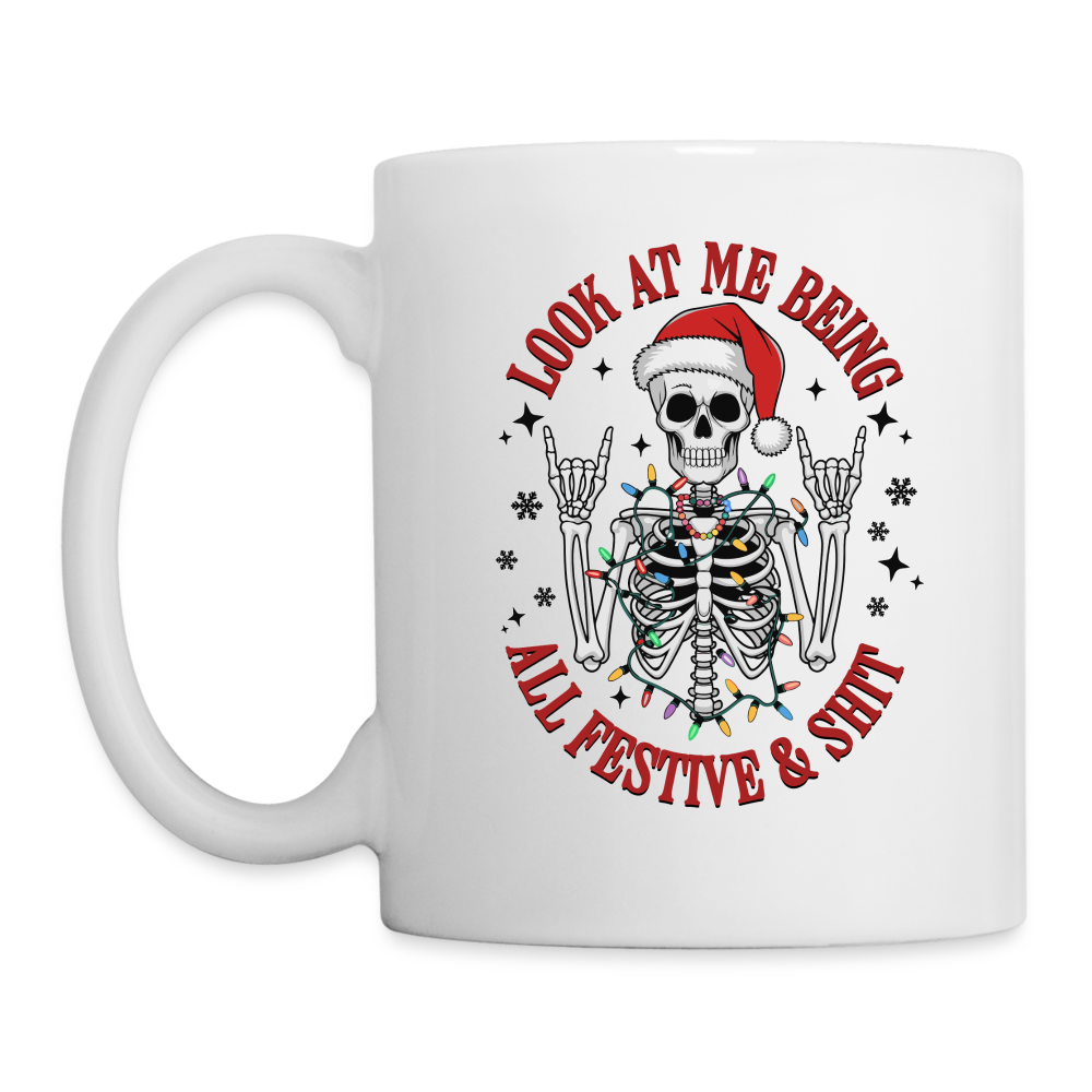 Look At Me Being All Festive and Shit (Christmas) Coffee Mug - white