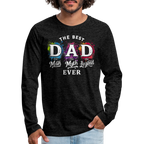Best Dad Ever Men's Premium Long Sleeve T-Shirt