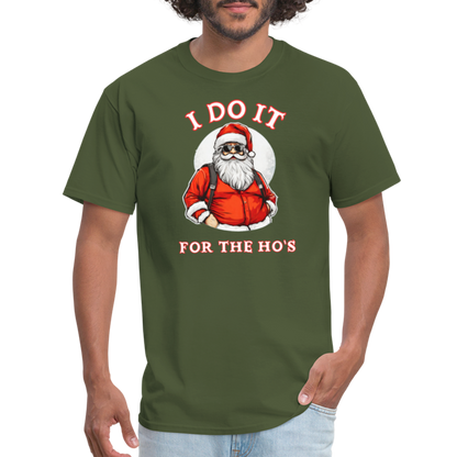 Santa - I Do It for the Ho's T-Shirt - military green