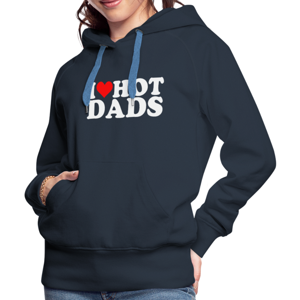 I Heart Hot Dads (Funny I Love Hot Dads) Women’s Premium Hoodie - navy