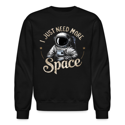 I Just Need More Space (Sarcastic Astronaut) Sweatshirt - black