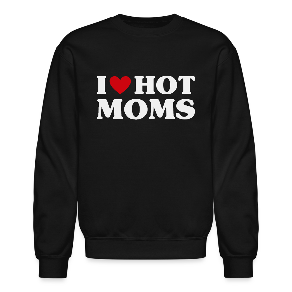 I Heart Hot Moms (Funny I Love Hot Moms) Sweatshirt - black