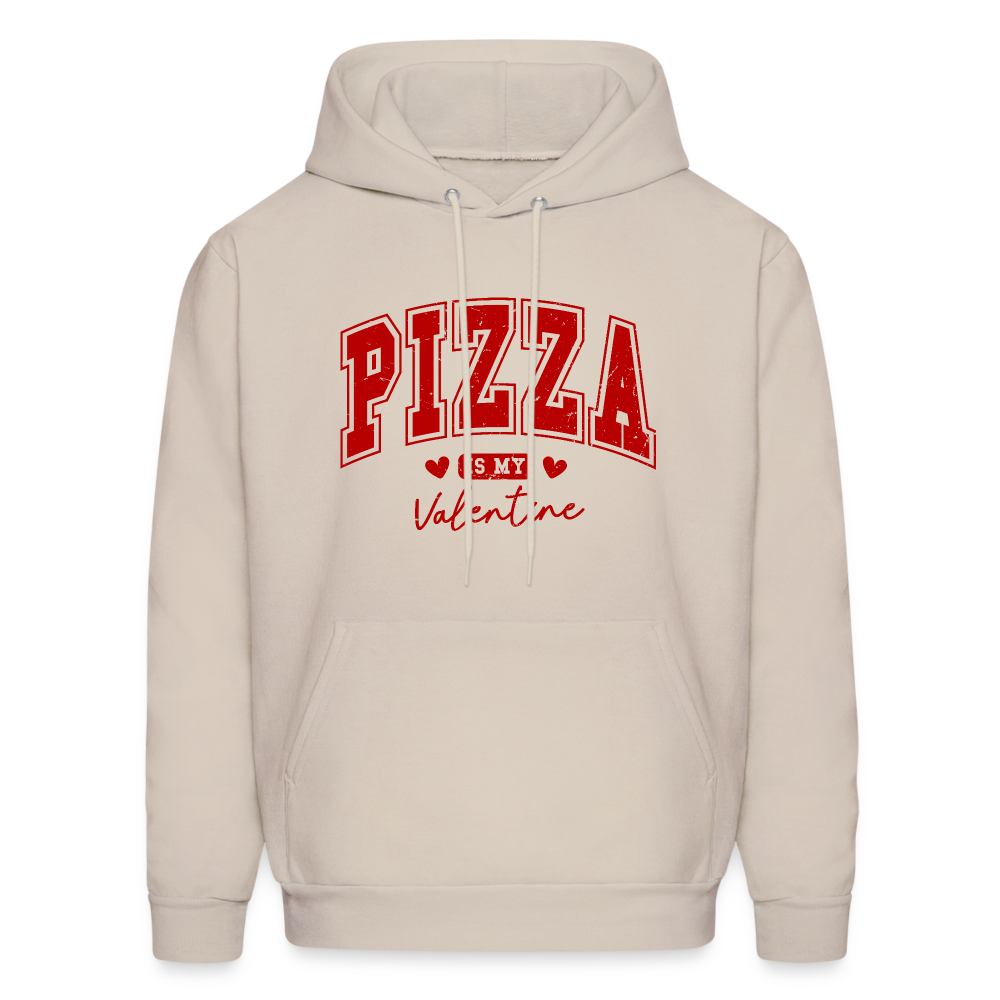 Pizza is my Valentine Hoodie - Sand