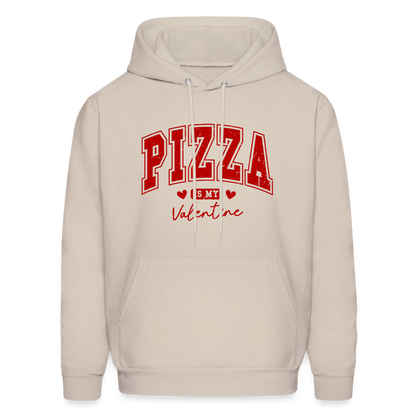 Pizza is my Valentine Hoodie - Sand