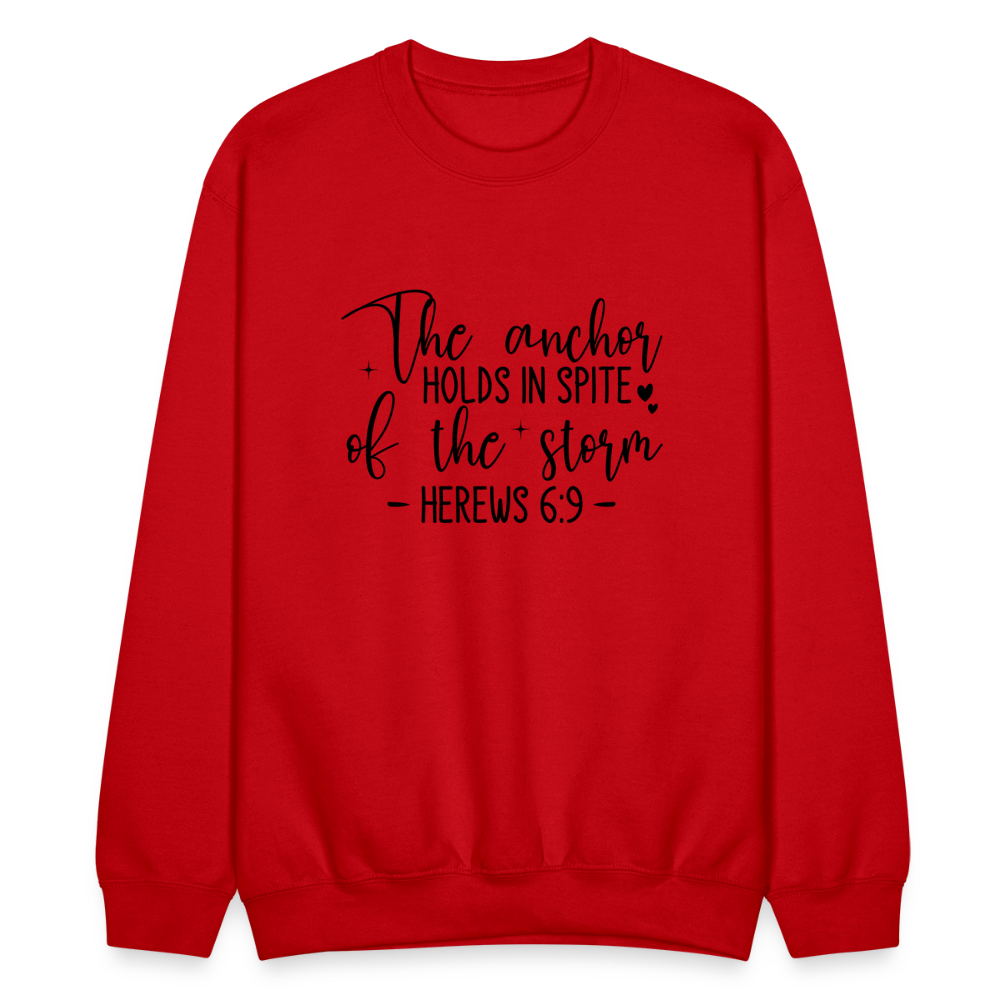 The Anchor Holds in Spit of the Storm Sweatshirt (Hebrews 6:9) - red