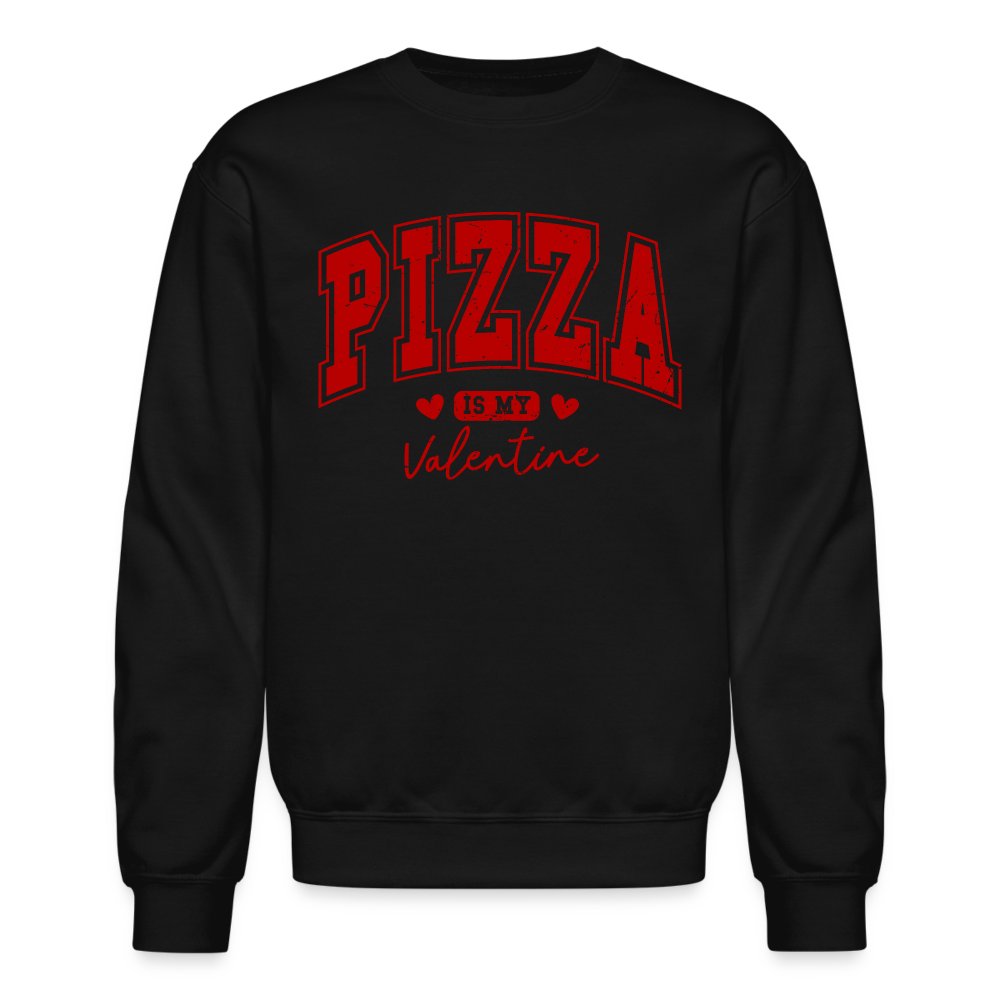 Pizza is my Valentine Sweatshirt - black