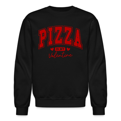 Pizza is my Valentine Sweatshirt - black