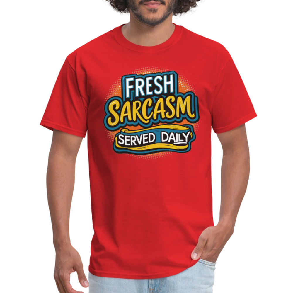 Fresh Sarcasm Served Daily T-Shirt - red