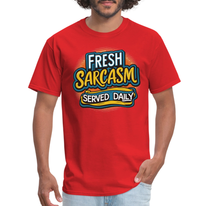 Fresh Sarcasm Served Daily T-Shirt - red