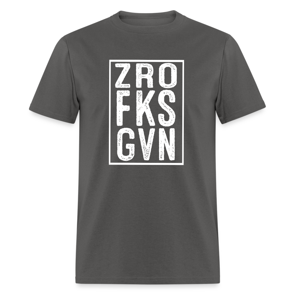 ZRO FKS GVN (Zero Fucks Given) T-Shirt - charcoal