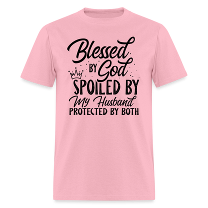 Blessed by God, Spoiled by My Husband Protected by Both T-Shirt - pink