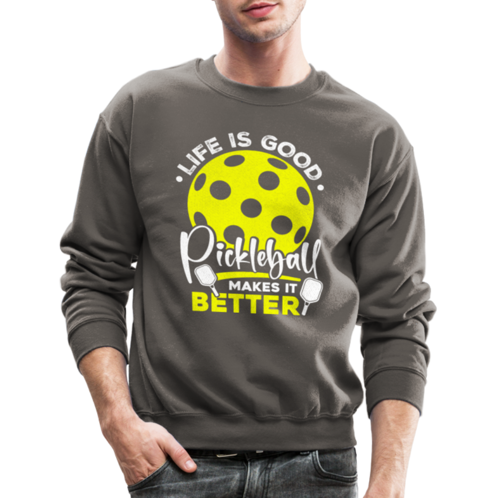 Life Is Good Pickleball Makes It Better Sweatshirt - asphalt gray