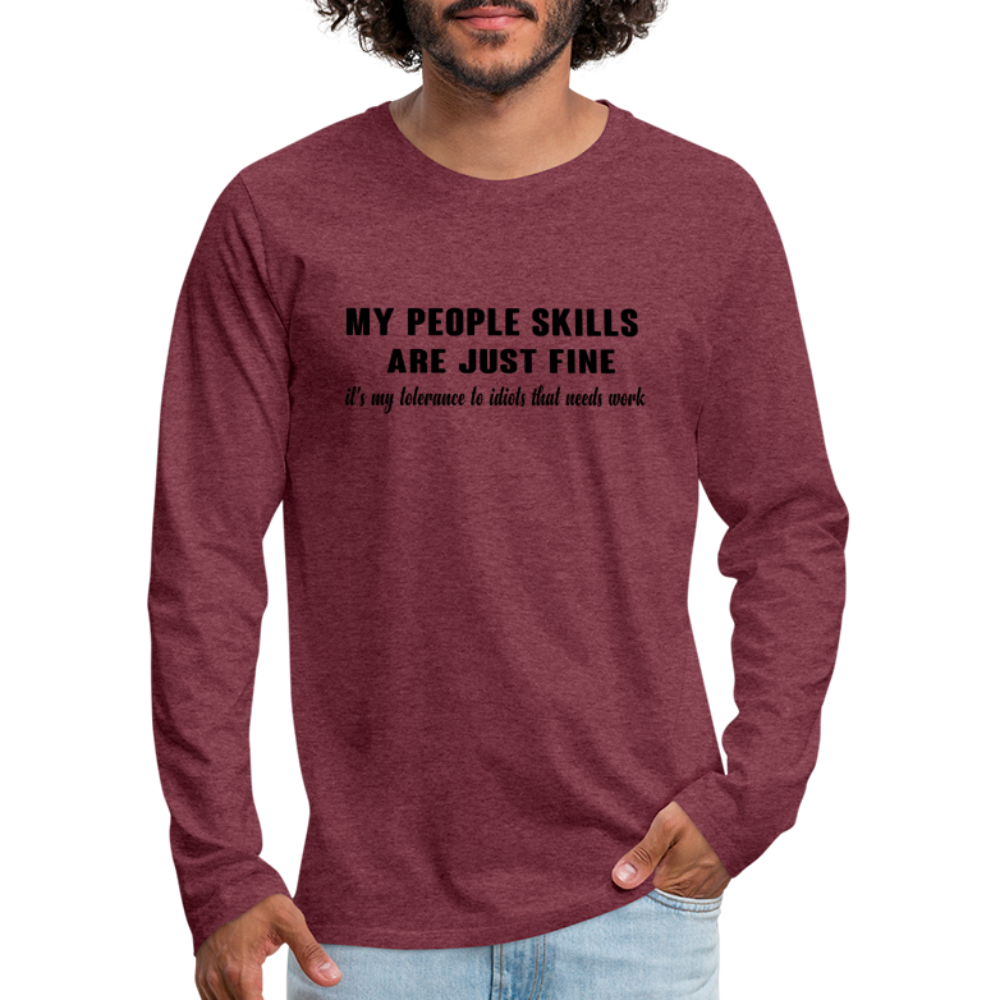 It's My Tolerance To Idiots That Needs Work Men's Premium Long Sleeve T-Shirt - heather burgundy