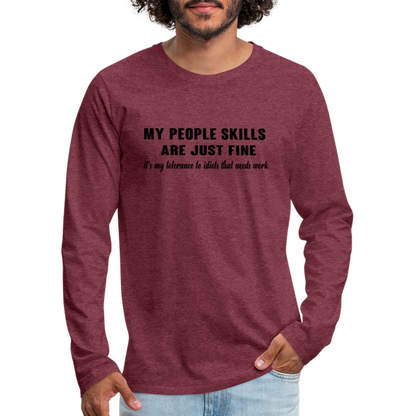 It's My Tolerance To Idiots That Needs Work Men's Premium Long Sleeve T-Shirt - heather burgundy