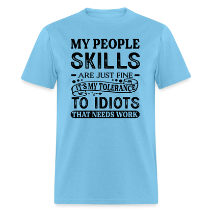 It's My Tolerance To Idiots That Needs Work T-Shirt - aquatic blue