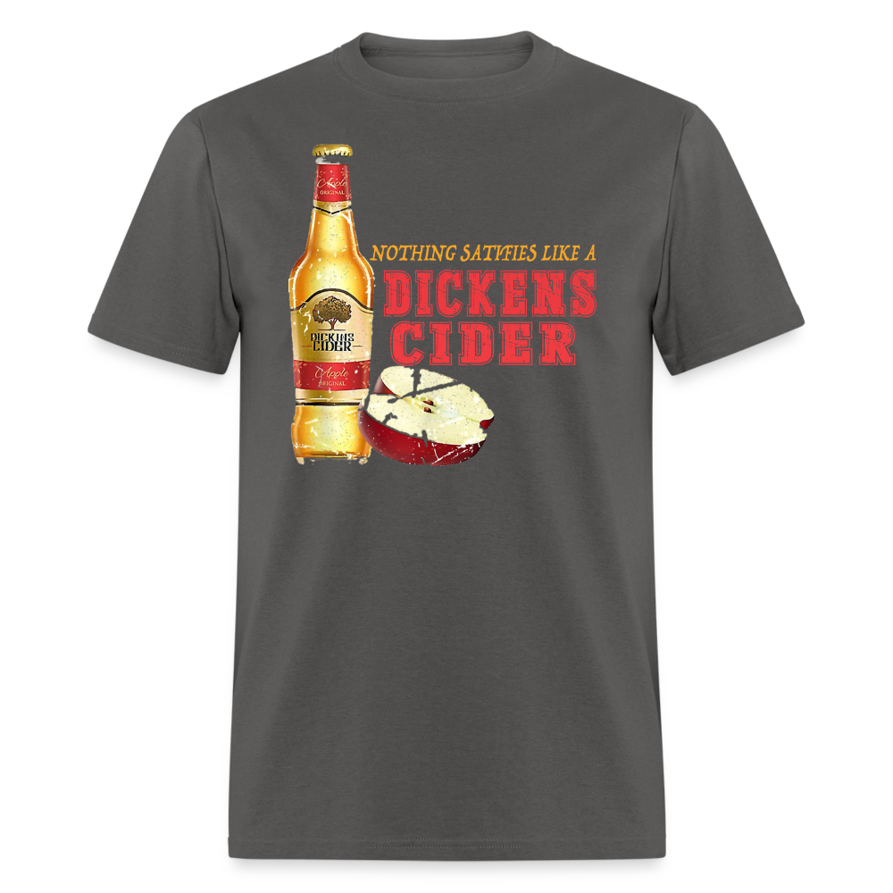 Nothing Satisfies Like A Dickens Cider T-Shirt - charcoal