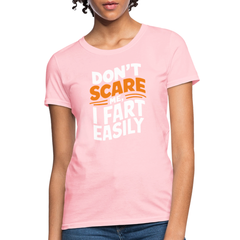 Don't Scare Me I Fart Easily (Fart Humor) Women's Contoured T-Shirt - pink