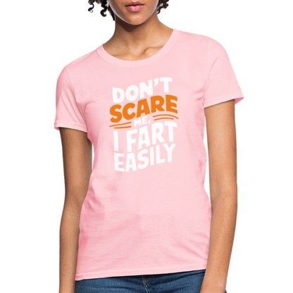 Don't Scare Me I Fart Easily (Fart Humor) Women's Contoured T-Shirt - pink