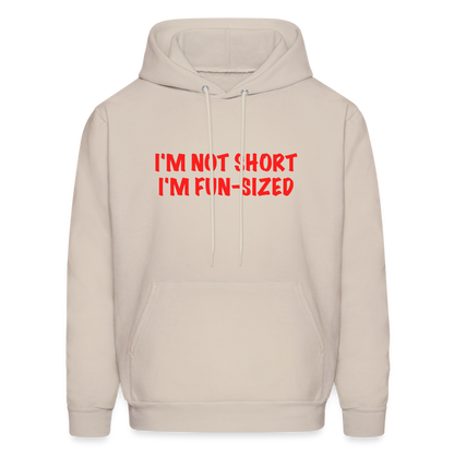 I'm Not Short I'm Fun Sized Hoodie (Funny Graphic Tee) - Sand