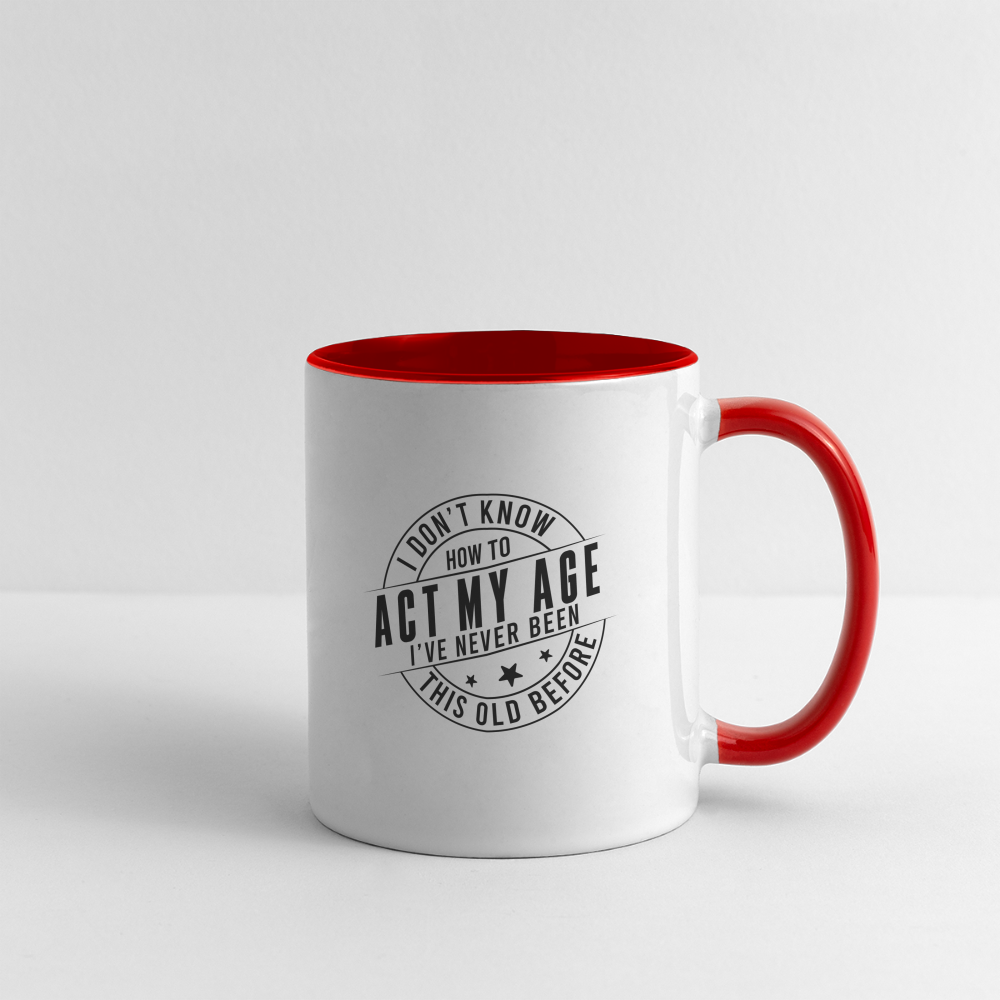 Act My Age, I've Never This Old Before Coffee Mug - white/red