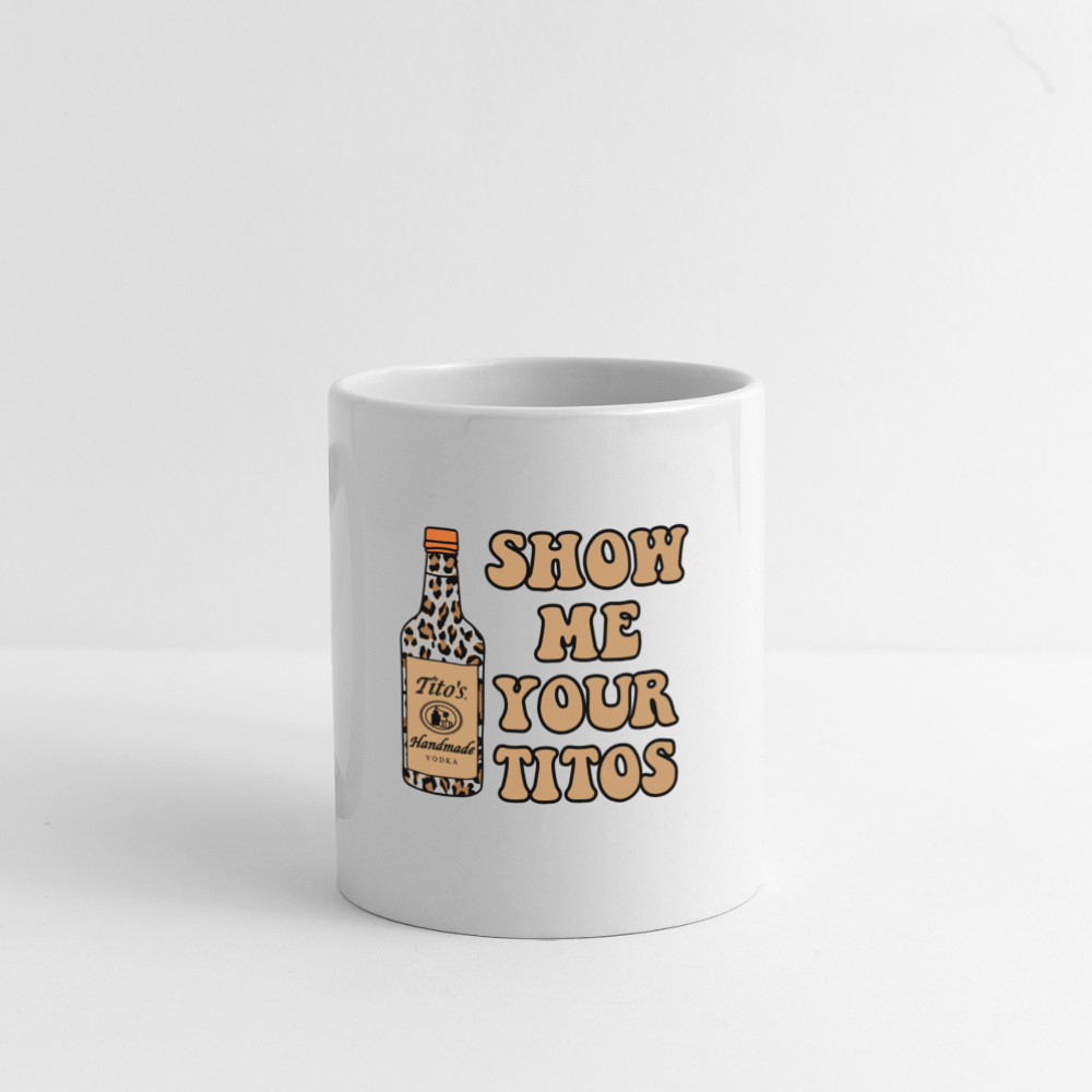 Funny Vodka (Show Me Your Tito's) Coffee Mug - white