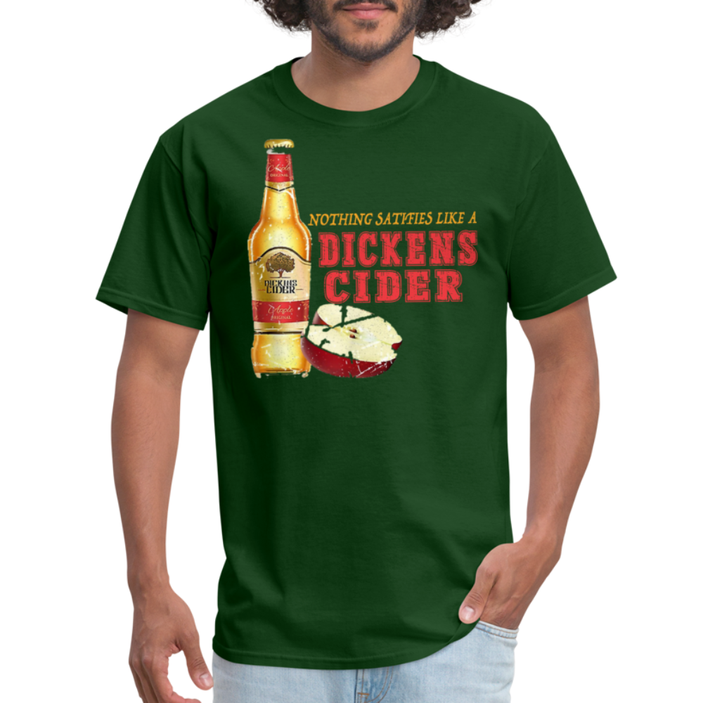 Nothing Satisfies Like A Dickens Cider T-Shirt - forest green