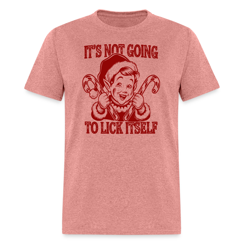 It's Not Going To Lick Itself (Naughty Christmas Elf) T-Shirt - heather mauve