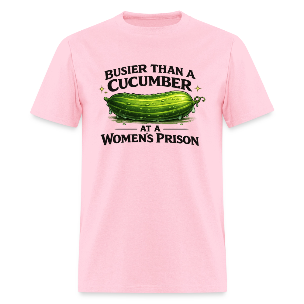 Busier Than a Cucumber Funny Adult Humor T-Shirt Color: Pink