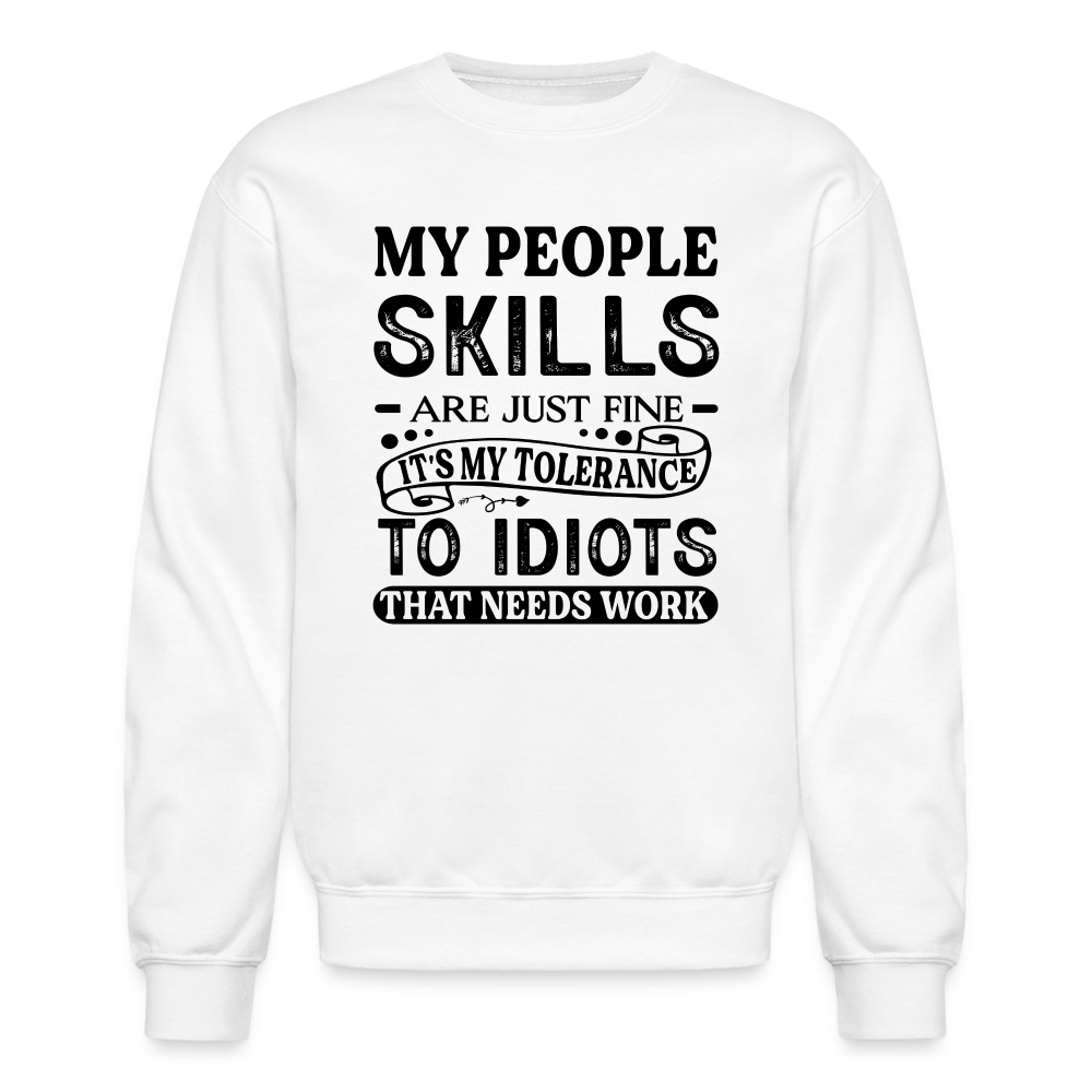 It's My Tolerance To Idiots That Needs Work Sweatshirt - white