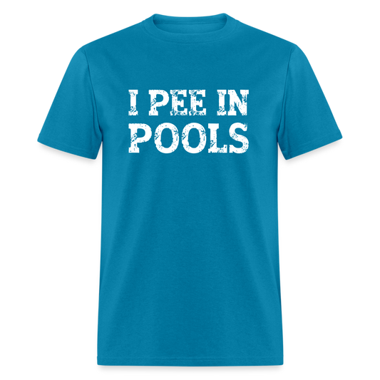 I Pee In Pools T-Shirt - turquoise