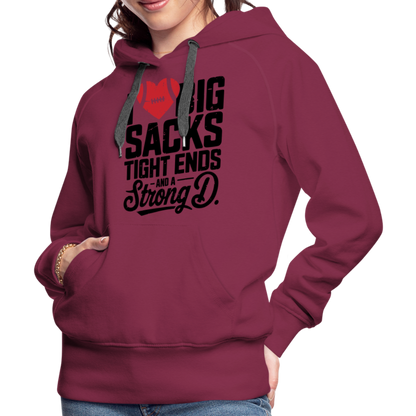 I Love Big Sacks Tight Ends and A Strong D Women’s Premium Hoodie (Football Season) - burgundy