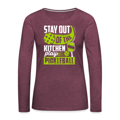 Stay Out Of The Kitchen Play Pickleball Women's Premium Long Sleeve T-Shirt - heather burgundy