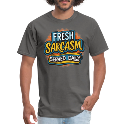 Fresh Sarcasm Served Daily T-Shirt - charcoal