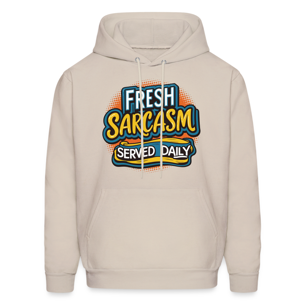 Fresh Sarcasm Served Daily Hoodie - Sand