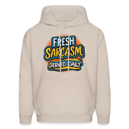 Fresh Sarcasm Served Daily Hoodie - Sand