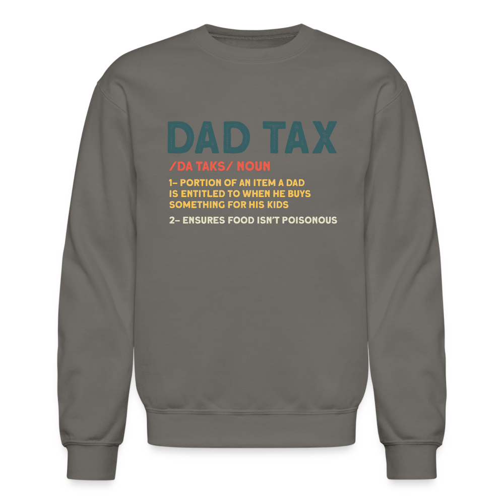 Dad Tax Meaning Sweatshirt (Da Taks / Noun) - asphalt gray