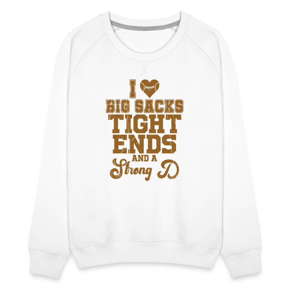 I Heart Big Sacks Tight Ends and A Strong D Women’s Premium Sweatshirt (Football Season) - white