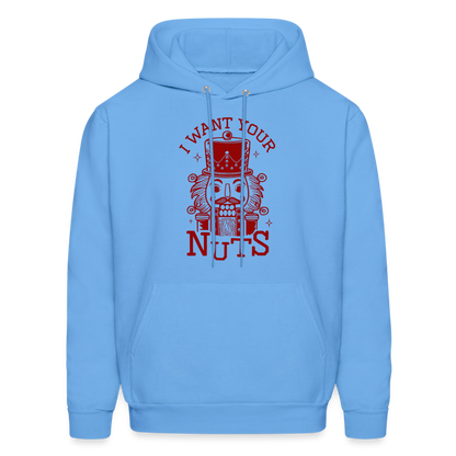 I Want Your Nuts (Funny NutCracker) Hoodie - carolina blue